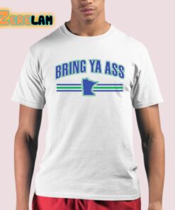 Bring Ya Ass Team Shirt