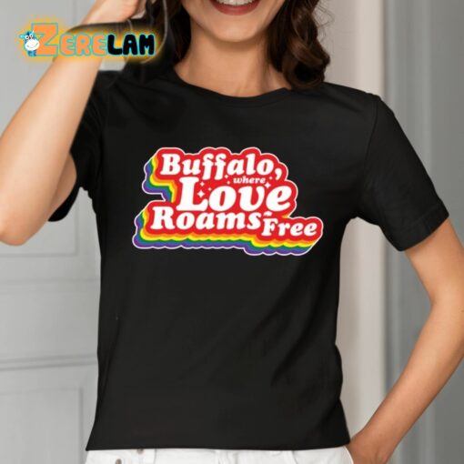 Buffalo Where Love Roams Free Shirt