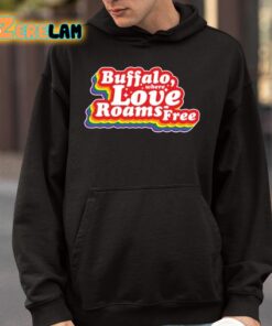 Buffalo Where Love Roams Free Shirt 4 1