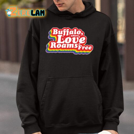 Buffalo Where Love Roams Free Shirt