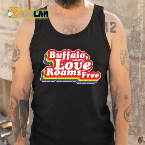 Buffalo Where Love Roams Free Shirt