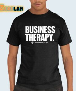 Business Therapy Finesse Mentality 2024 Shirt 21 1