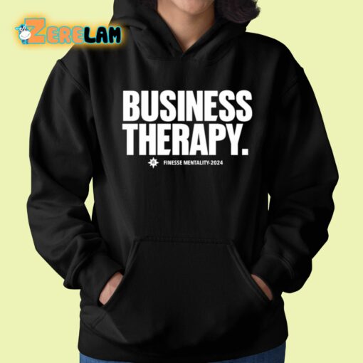 Business Therapy Finesse Mentality 2024 Shirt