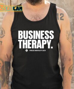 Business Therapy Finesse Mentality 2024 Shirt 5 1