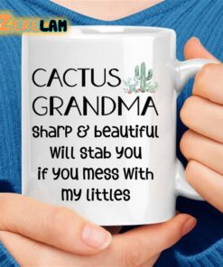 Cactus Grandma Sharp Beautiful Will Stab You If You Mess With My Littles Mug