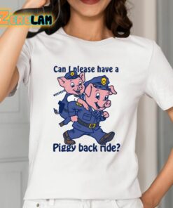 Can I Please Have A Piggy Back Ride Shirt 2 1
