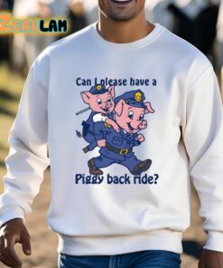 Can I Please Have A Piggy Back Ride Shirt 3 1