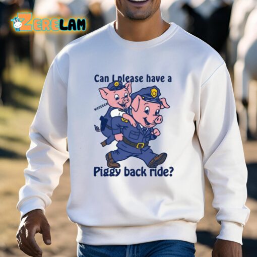 Can I Please Have A Piggy Back Ride Shirt