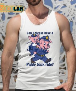Can I Please Have A Piggy Back Ride Shirt 5 1