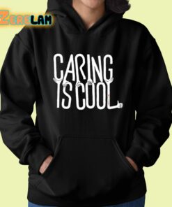 Caring Is Cool Shirt 22 1