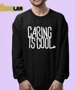 Caring Is Cool Shirt 24 1