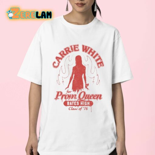 Carrie White For Prom Queen Bates High Class Of ’76 Shirt