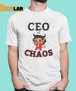 Ceo Of Chaos Shirt 1 1