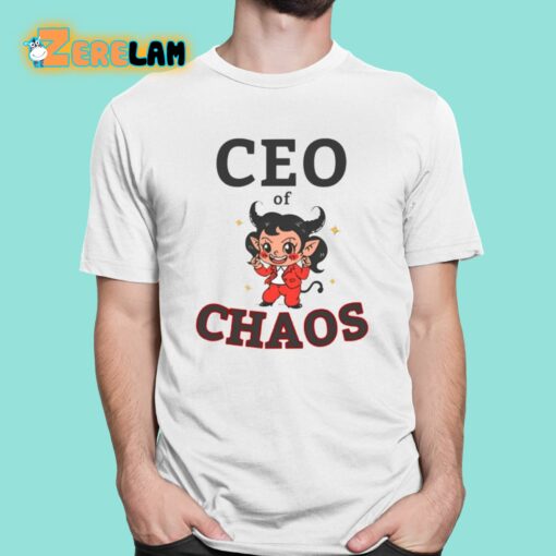 Ceo Of Chaos Shirt