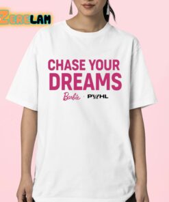 Chase Your Dreams Barbie Shirt 23 1