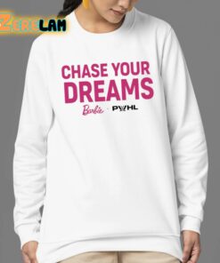 Chase Your Dreams Barbie Shirt 24 1