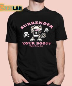 Chrrrysoda Surrender Your Booty Original Bobby Jack Shirt 1 1