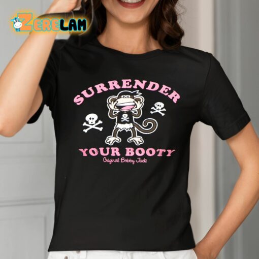 Chrrrysoda Surrender Your Booty Original Bobby Jack Shirt