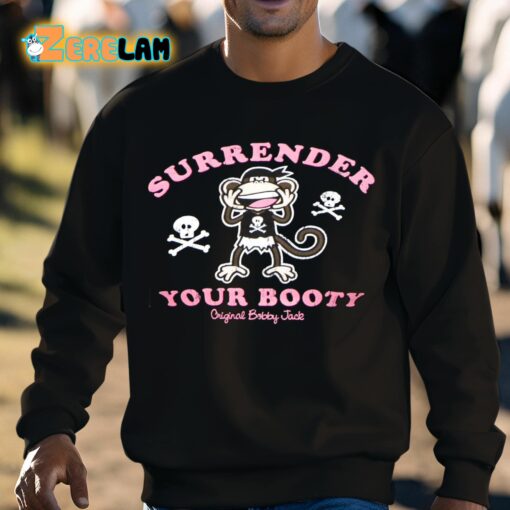 Chrrrysoda Surrender Your Booty Original Bobby Jack Shirt