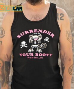 Chrrrysoda Surrender Your Booty Original Bobby Jack Shirt 5 1