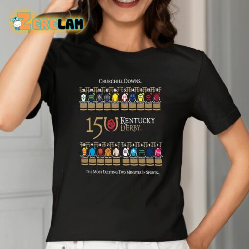 Churchill Downs 15 Kentucky Derby The Most Exciting Two Minutes In Sports Shirt