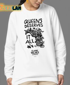 Claire Valdez Queens Deserves It All Shirt 24 1