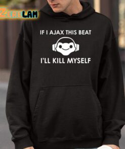 Claire Zoomey If I Ajax This Beat Ill Kill Myself Shirt 4 1