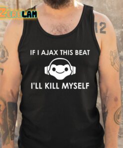 Claire Zoomey If I Ajax This Beat Ill Kill Myself Shirt 5 1