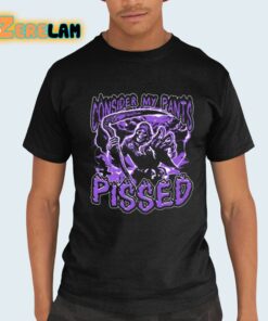 Consider My Pants Pissed Shirt