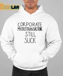 Corporate Microtransactions Still Suck Shirt 22 1