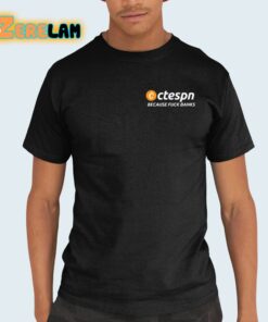 Ctespn Because Fuck Banks Shirt