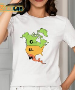 Cum Map Canada USA And Mexico Shirt 2 1