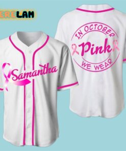 Custom Name Breast Cancer In October We Wear Pink Baseball Jersey