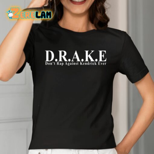 DRAKE Don’t Rap Against Kendrick Ever Shirt