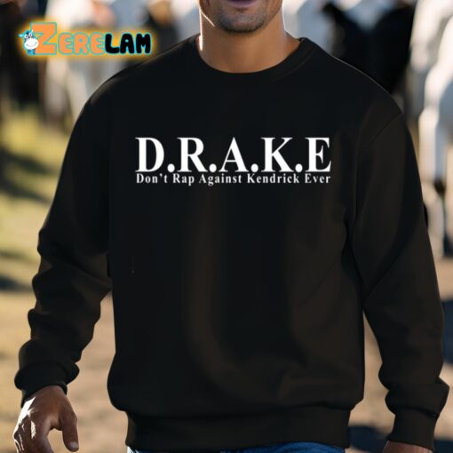 DRAKE Don’t Rap Against Kendrick Ever Shirt