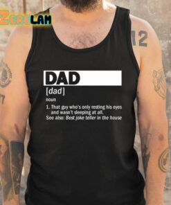 Dad Definition Noun That Guy Whos Only Resting His Eyes Shirt 5 1