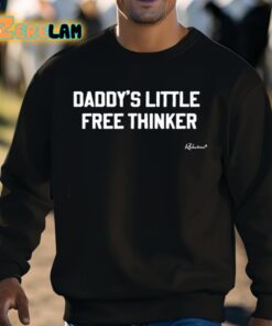 Daddys Little Free Thinker Shirt 3 1