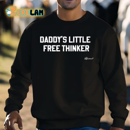 Daddy’s Little Free Thinker Shirt