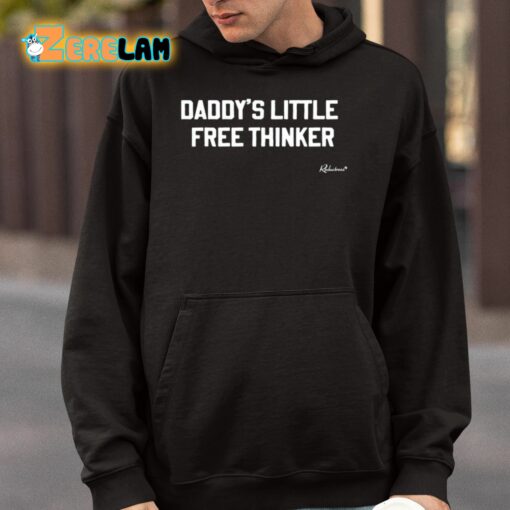 Daddy’s Little Free Thinker Shirt