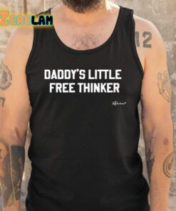 Daddys Little Free Thinker Shirt 5 1