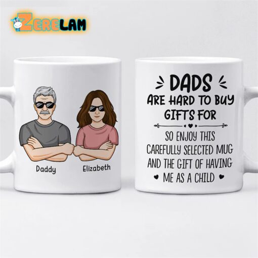 Dads Are Hard To Buy Gifts For Mug Father Day