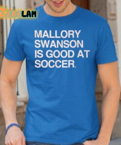 Dansby Swanson Mallory Swanson Is Good At Soccer Shirt