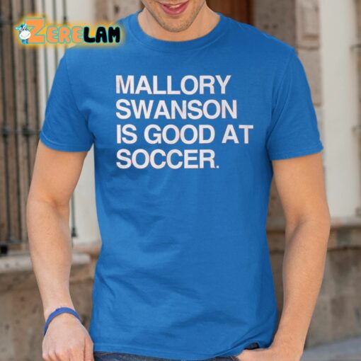 Dansby Swanson Mallory Swanson Is Good At Soccer Shirt