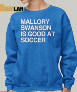 Dansby Swanson Mallory Swanson Is Good At Soccer Shirt 25 1