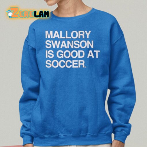 Dansby Swanson Mallory Swanson Is Good At Soccer Shirt