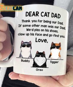 Dear Cat Dad We’d Go Find You Cat Mug Father Day