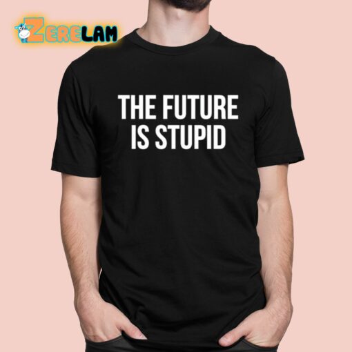 Derek Guy The Future Is Stupid Shirt