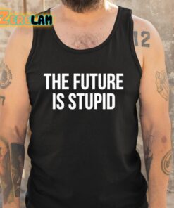 Derek Guy The Future Is Stupid Shirt 5 1