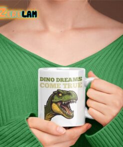 Dino Dreams Come True Dinosaur Mug Father Day