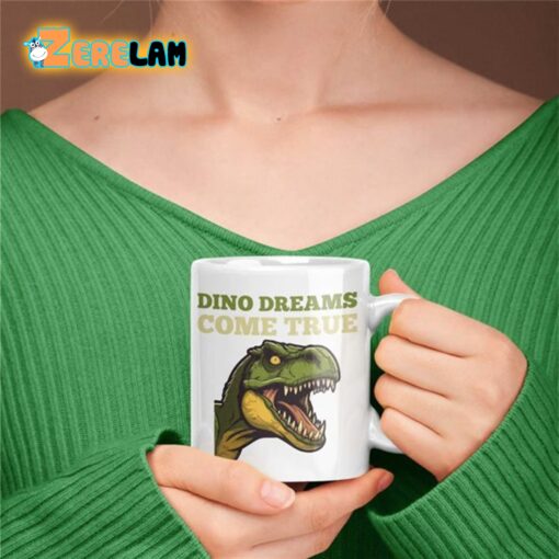 Dino Dreams Come True Dinosaur Mug Father Day
